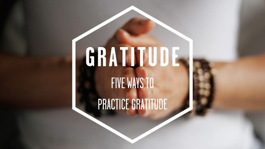 Practice gratitude