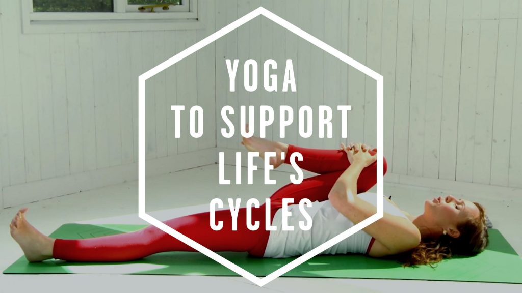 yoga to support life's cycles