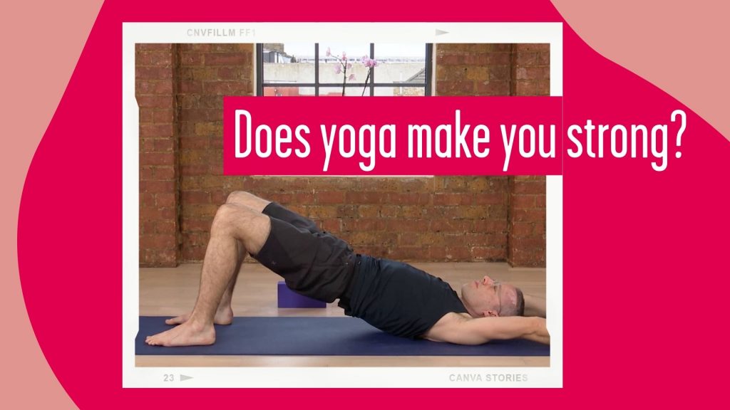 Does yoga make you stron?