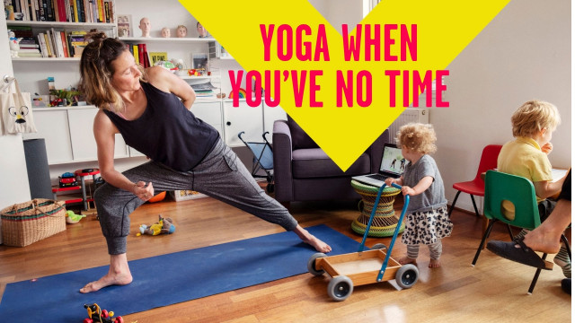 Yoga when you’ve no time
